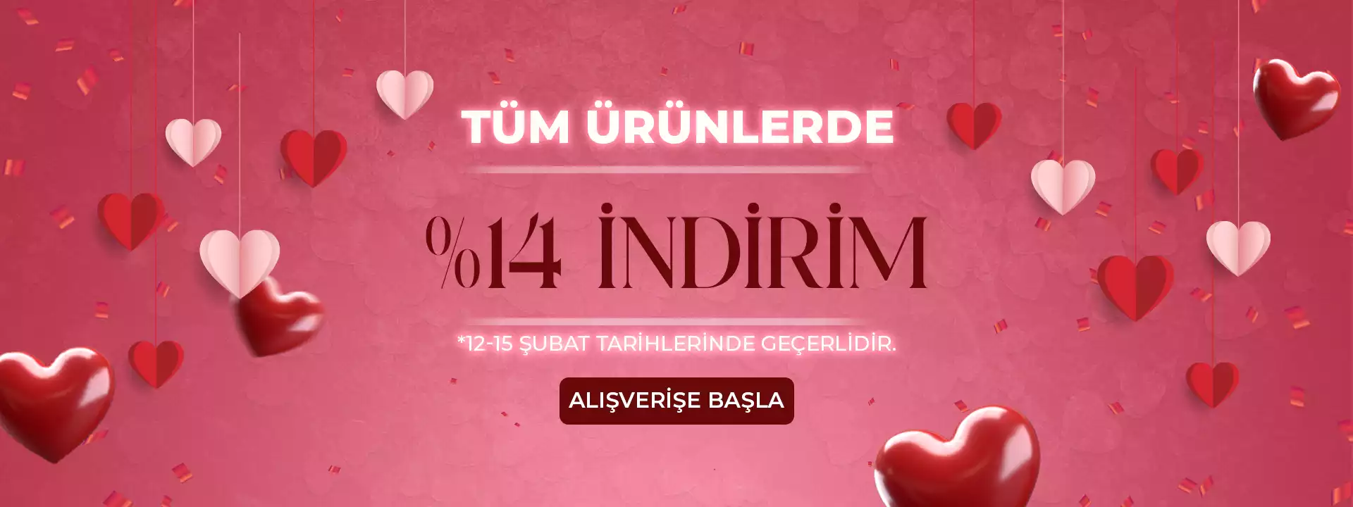 14 Şubat'a Özel %14 İndirim